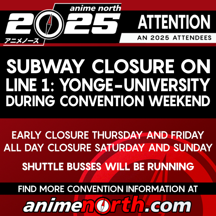 Partial Subway Closure During Anime North 2025