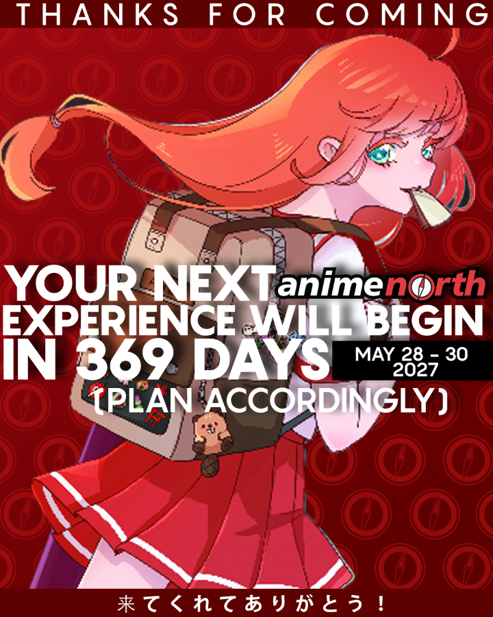 Anime North 2026 has Ended