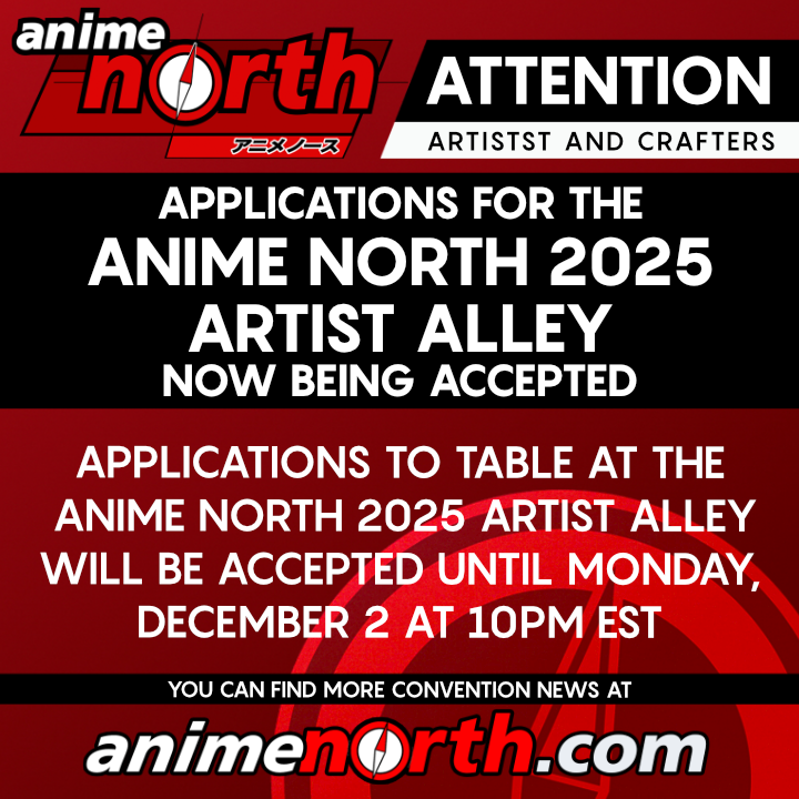 Anime North 2025 Artist Allley Applications Open Until Dec 2